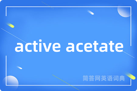 active acetate