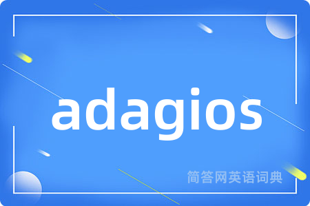 adagios