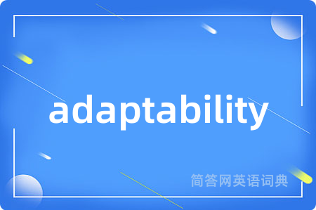 adaptability