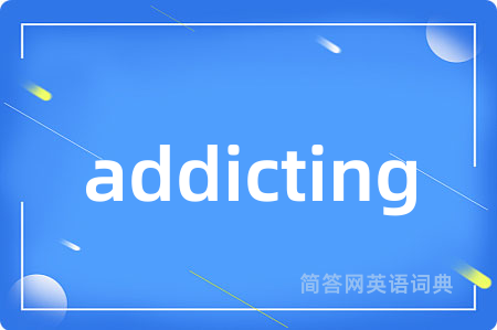 addicting