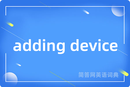adding device