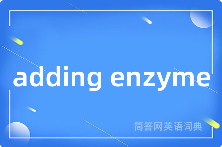 adding enzyme
