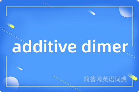 additive dimer