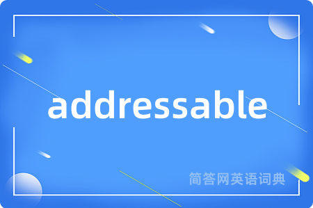 addressable