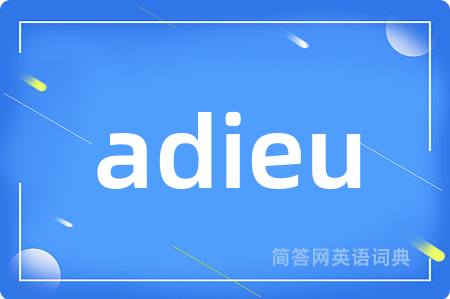 adieu