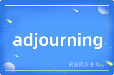 adjourning