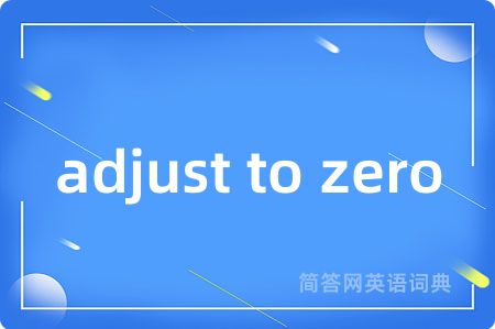 adjust to zero