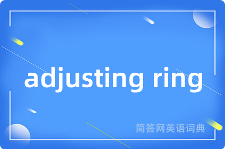adjusting ring
