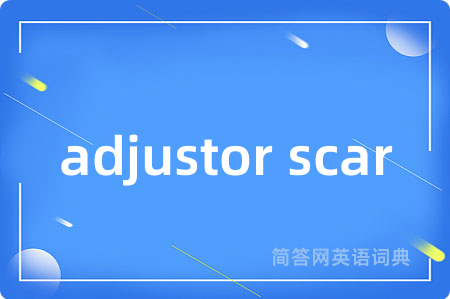 adjustor scar