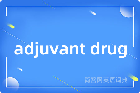 adjuvant drug