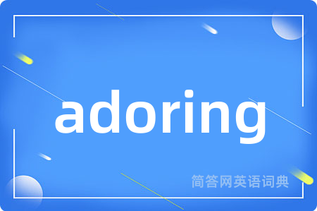 adoring
