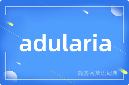 adularia