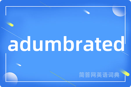 adumbrated