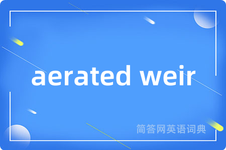 aerated weir