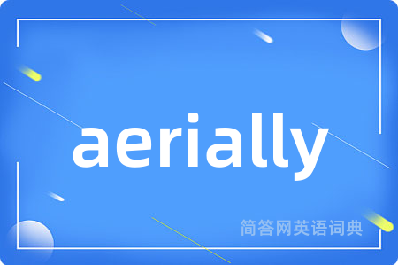 aerially