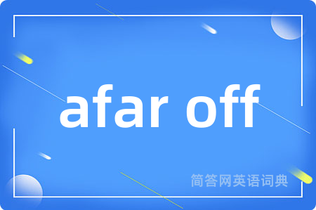 afar off