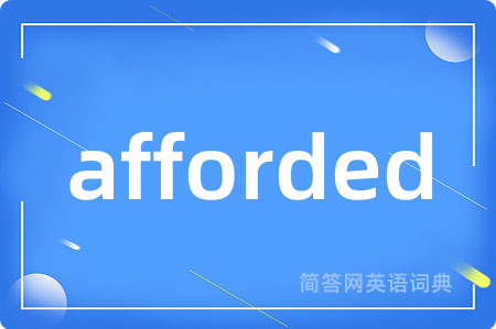 afforded