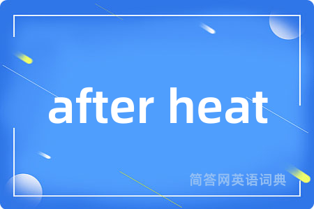 after heat
