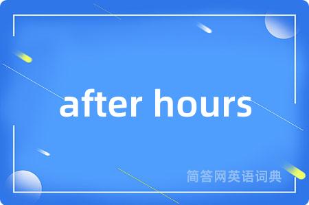after hours