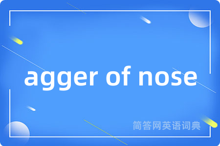 agger of nose