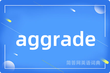 aggrade
