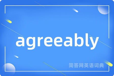 agreeably