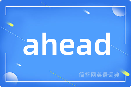 ahead