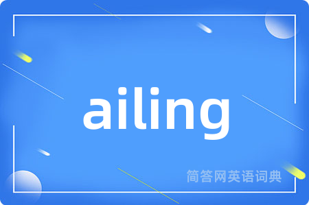 ailing