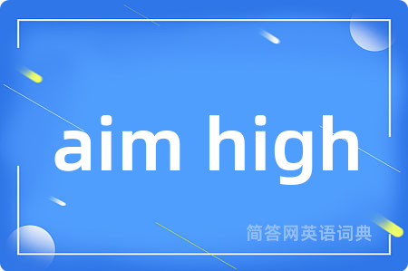 aim high