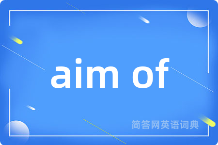 aim of