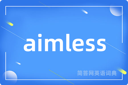 aimless