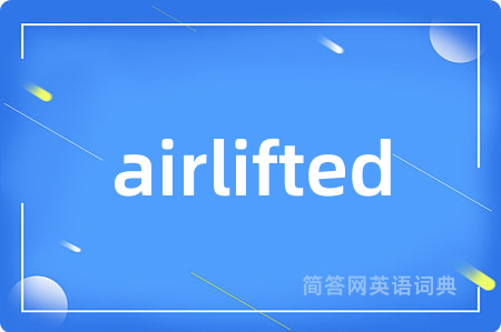 airlifted