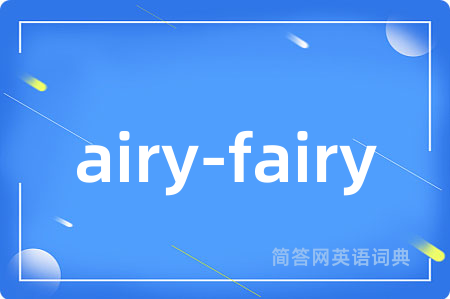airy-fairy
