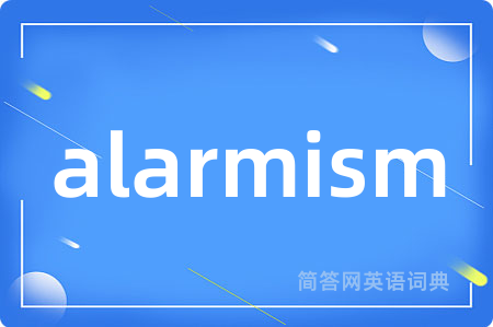 alarmism