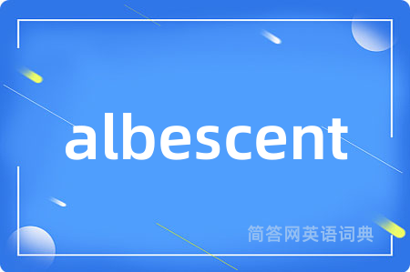 albescent
