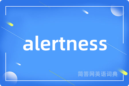 alertness