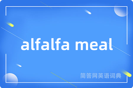 alfalfa meal