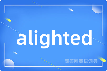 alighted