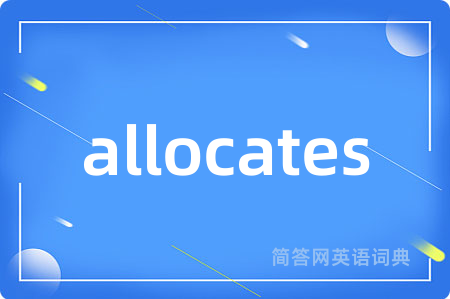 allocates