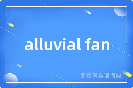 alluvial fan