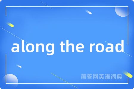 along the road