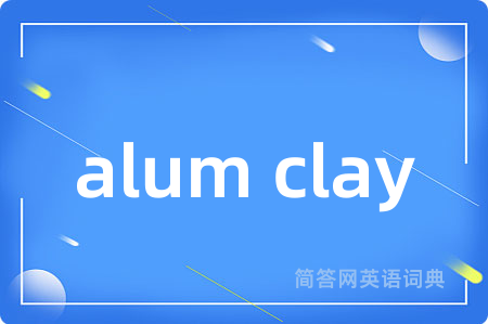 alum clay