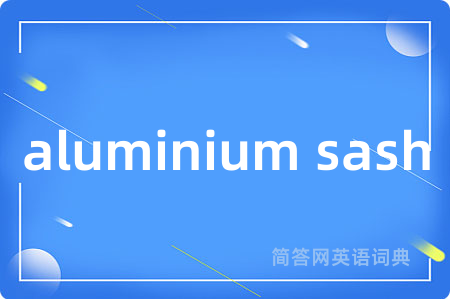aluminium sash