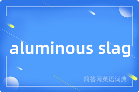 aluminous slag