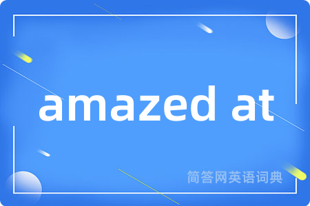 amazed at