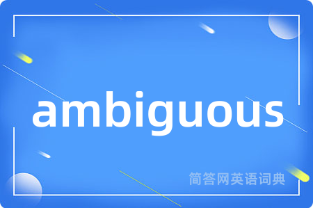 ambiguous