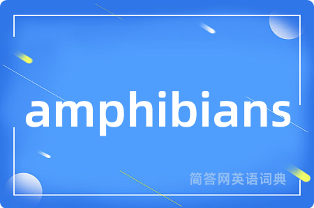 amphibians