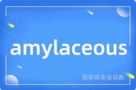amylaceous