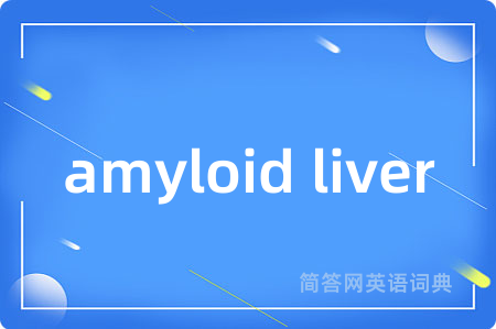 amyloid liver