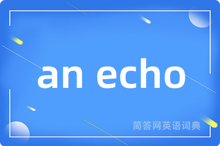 an echo